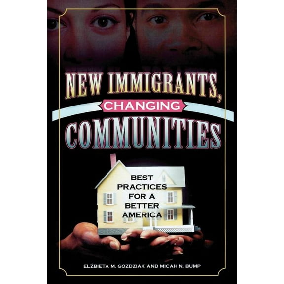 New Immigrants, Changing Communities: Best Practices for a Better America, (Paperback)