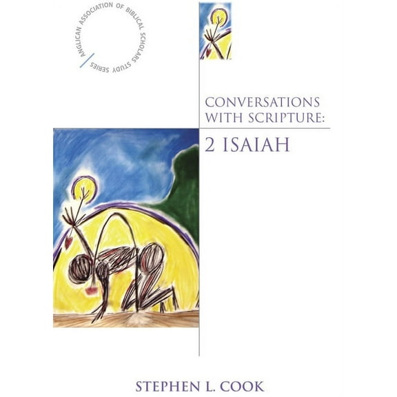Anglican Association of Biblical Scholar Conversations with Scripture: 2 Isaiah, (Paperback)