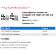 thumbnail image 2 of Exhaust Manifold Hardware Kit - Compatible with 2003 Ford E-350 Club Wagon, 2 of 2