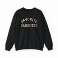 thumbnail image 2 of Favorite Daughter Sweatshirt for Women – Funny Family Gift Crewneck, Cozy Fall Winter Crewneck, Mother’s Day Birthday Gift, Casual Graphic Top, 2 of 6