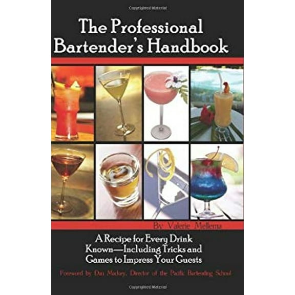 Pre-Owned The Professional Bartenders Handbook: A Recipe for Every Drink Known: Including Tricks & Games to Impress Your Guests (Paperback) 0910627959 9780910627955
