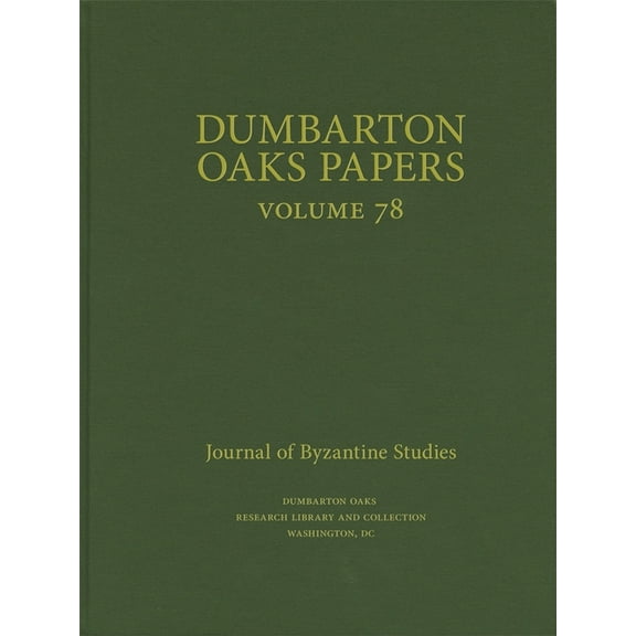 Dumbarton Oaks Papers Dumbarton Oaks Papers, 78, (Hardcover)