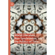 New Comparisons in World Literature: World Literature, Non-Synchronism, and the Politics of Time (Paperback)