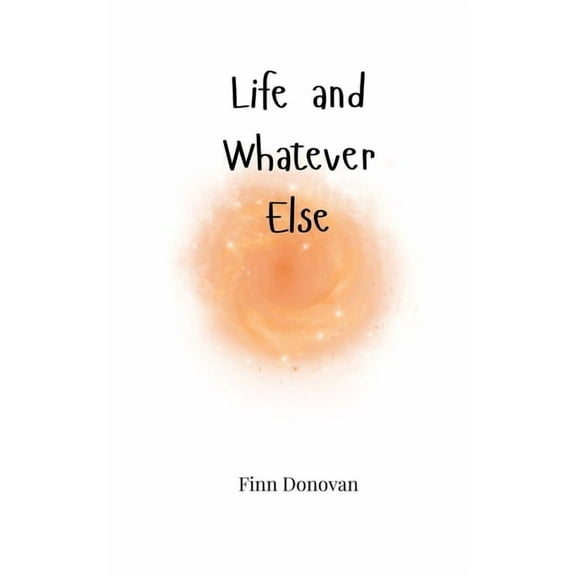 Life and Whatever Else, (Paperback)