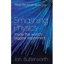 Smashing Physics (Paperback) by Jon Butterworth