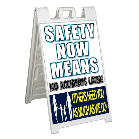 Safety Now Means No Accidents Later (24" X 36") Standard A-Frame Signicade, Includes Decal Applied To Stand