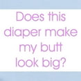 thumbnail image 2 of CafePress - Does This Diaper Make My Butt Look Big? Creeper - Baby Light Bodysuit, Size Newborn - 24 Months, 2 of 4