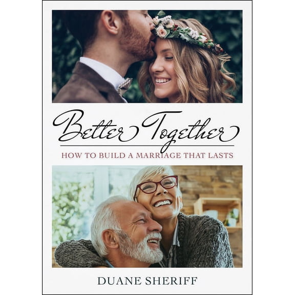 Better Together: How to Build a Marriage That Lasts, (Paperback)