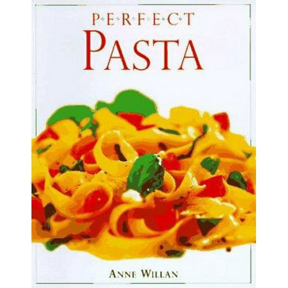 Pre-Owned Perfect Pasta (Paperback) 0789416670 9780789416674