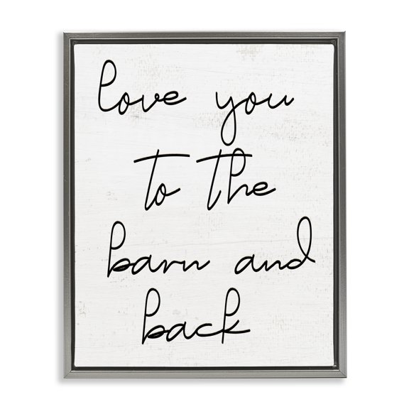 Stupell Industries Farmhouse Love You Barn & Back Farmhouse Gray Floating Frame Canvas Art, 25 x 31, by Lil' Rue