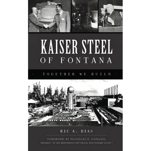 Landmarks: Kaiser Steel of Fontana: Together We Build (Hardcover)