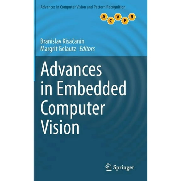 Advances in Computer Vision and Pattern Advances in Embedded Computer Vision, (Hardcover)