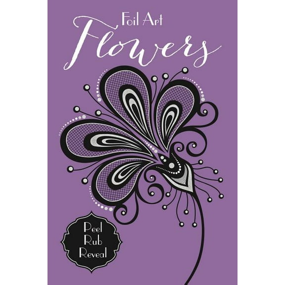Foil Art: Foil Art: Flowers (Paperback)