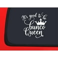 thumbnail image 1 of Car Sticker Its Good To Be Bunco Queen Crown Dice Game Funny Car Window Decal Sticker White 7 Inch, 1 of 1