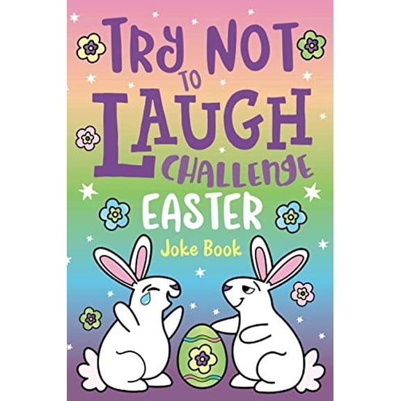 Pre-Owned Try Not to Laugh Challenge Easter Joke Book: Funny Knock Knock Jokes, Silly Puns, LOL Rhyming Riddles, Jokes for Girls & Boys, Ages 5, 6, 7, 8, 9, 10, ... 12 Years Old Easter Basket Stu