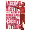 American Misfits and the Making of Middle-Class Respectability [Hardcover - Used]