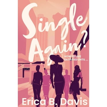 Single Again? How to Live Satisfied Until ... (Paperback)