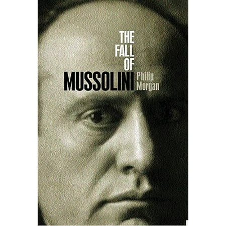 World Italian - The Fall of Mussolini : Italy, the Italians, and the Second World War