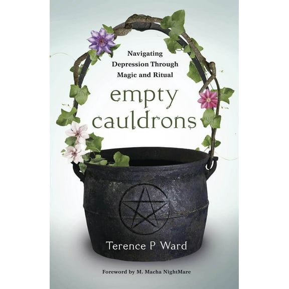 Empty Cauldrons: Navigating Depression Through Magic and Ritual, (Paperback)