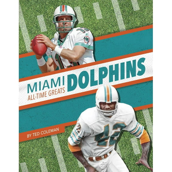 Miami Dolphins All-Time Greats, (Paperback)