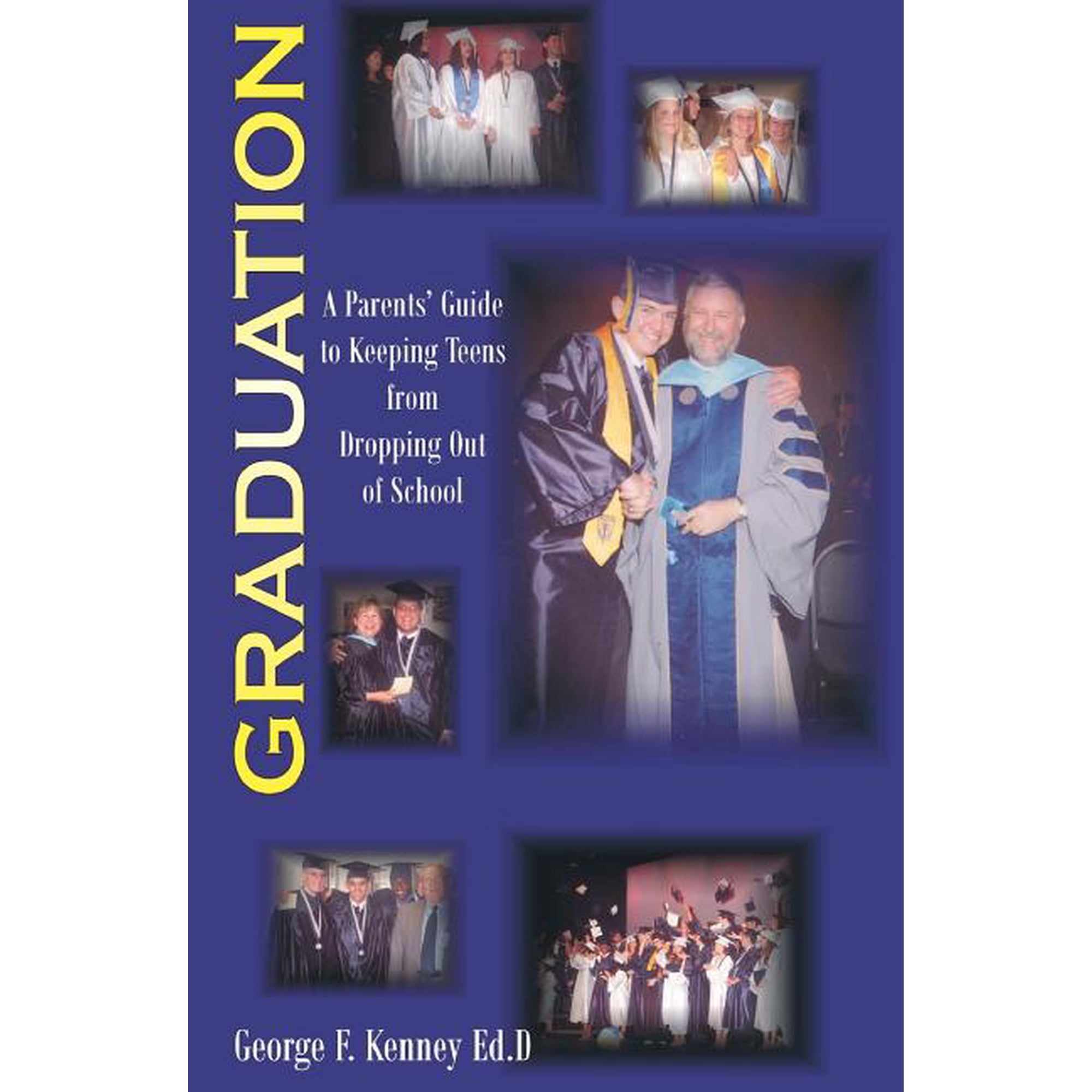 Graduation: A Parents Guide to Keeping Teens From Dropping out of School, (Paperback)