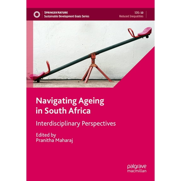 Sustainable Development Goals Navigating Ageing in South Africa: Interdisciplinary Perspectives, (Hardcover)