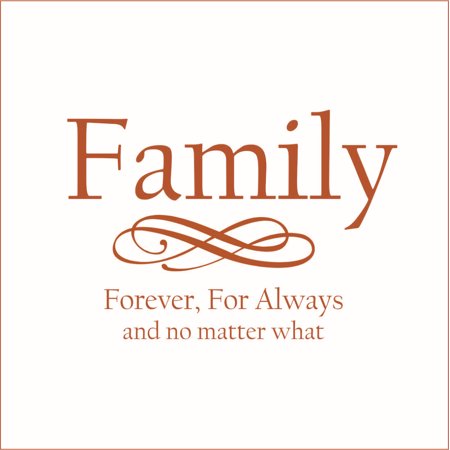 Family, Forever, For Always and No Matter What Vinyl Quote - Large - Pumpkin