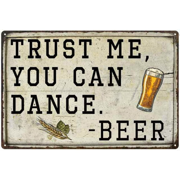 Trust me you can Dance -Beer Bar Pub Funny Gift 8x12 Metal Sign 208120064008