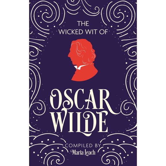 The Wicked Wit: The Wicked Wit of Oscar Wilde (Paperback)