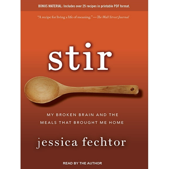 Stir: My Broken Brain and the Meals That Brought Me Home (Audiobook)