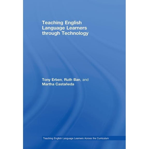 Teaching English Language Learners Acros Teaching English Language Learners Through Technology, (Hardcover)