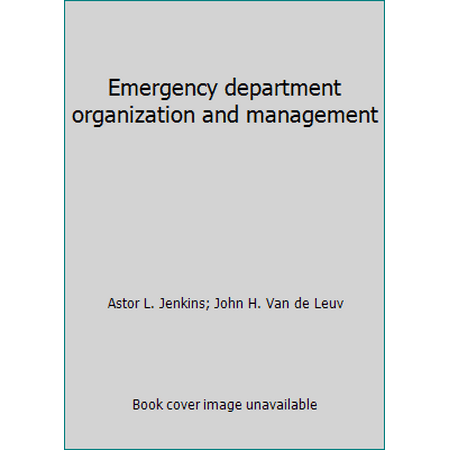 Emergency department organization and management [Hardcover - Used]