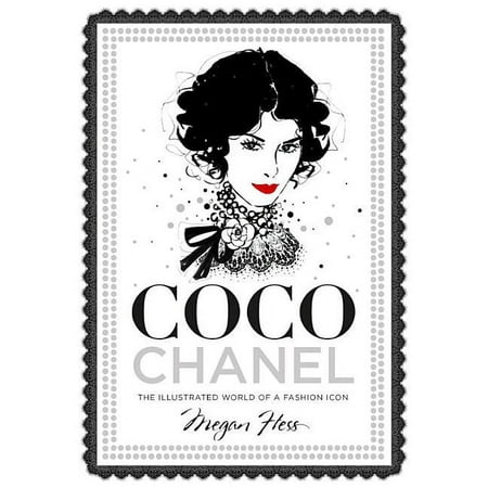 Coco Chanel : The Illustrated World of a Fashion Icon (Hardcover)