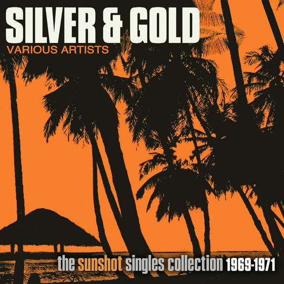 Silver & Gold: Sunshot Records Collection 1969-71 - Silver & Gold: The Sunshot Records Collection 1969-1971 / Various - Music & Performance - CD