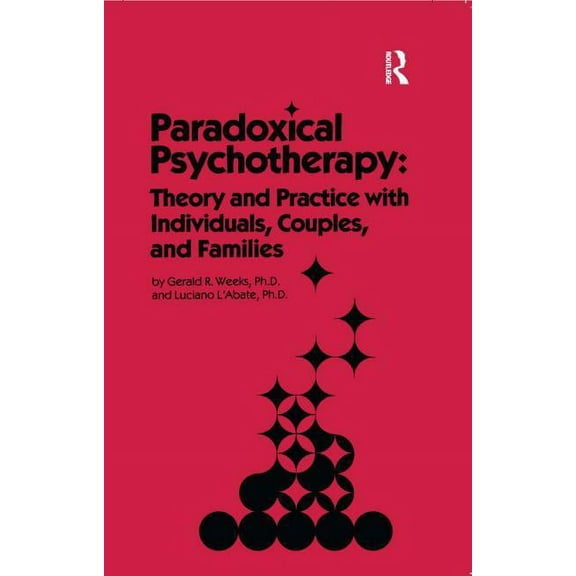 Paradoxical Psychotherapy: Theory & Practice With Individuals Couples & Families, (Hardcover)