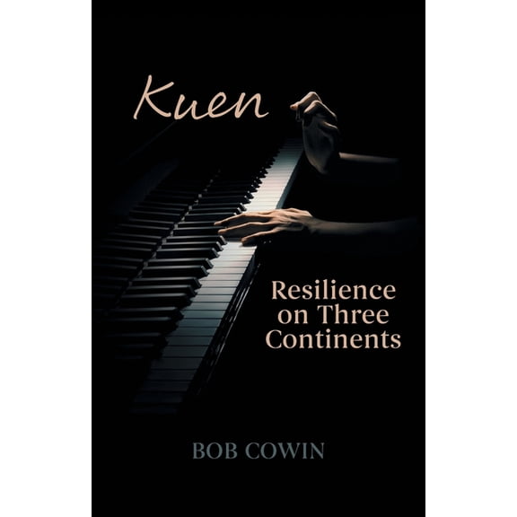 Kuen: Resilience on Three Continents, (Paperback)