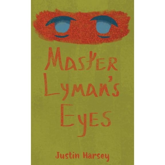 Master Lyman's Eyes, (Paperback)