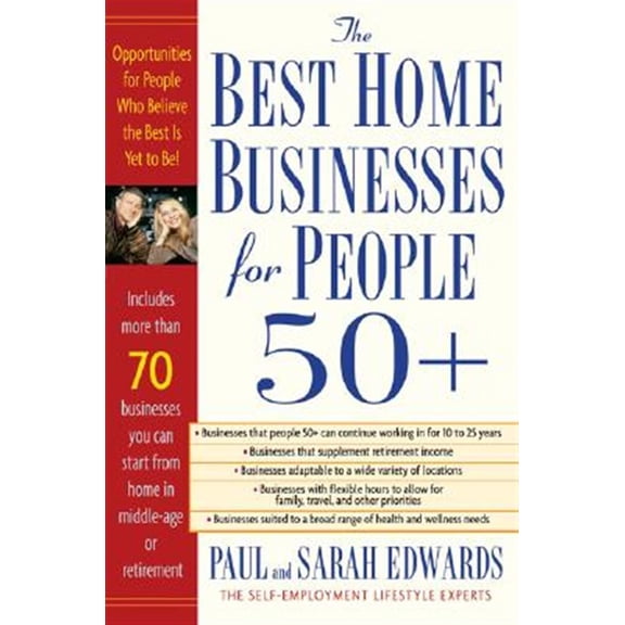 Pre-Owned Best Home Businesses for People 50 : 70  Businesses You Can Start From Home in Middle-Age or Retirement (Paperback) 1585423807 9781585423804