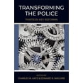 thumbnail image 1 of Pre-Owned Transforming the Police: Thirteen Key Reforms (Paperback) 1478639989 9781478639985, 1 of 1