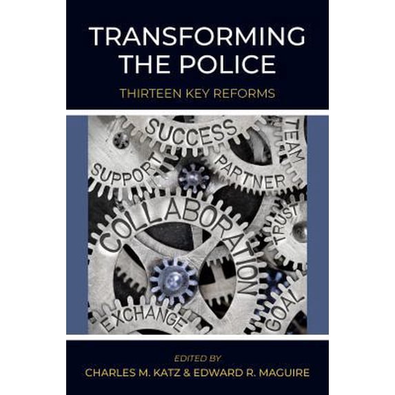 Pre-Owned Transforming the Police: Thirteen Key Reforms (Paperback) 1478639989 9781478639985