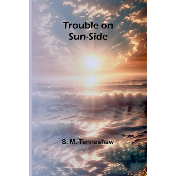 Trouble on Sun-side, (Paperback)