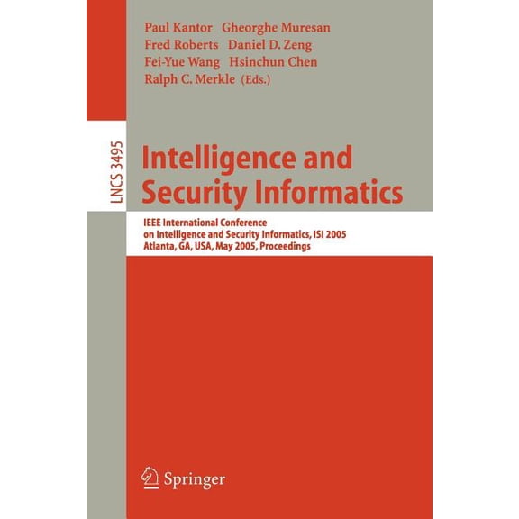Intelligence and Security Informatics: IEEE International Conference on Intelligence and Security Informatics, Isi 2005,, (Paperback)