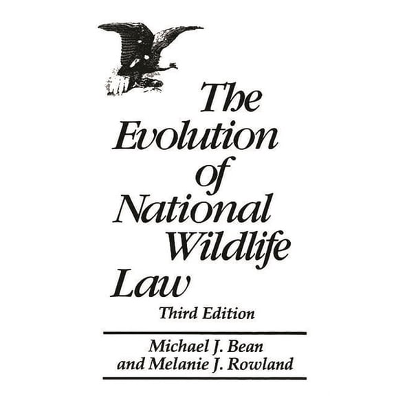 The Evolution of National Wildlife Law: Third Edition, (Paperback)