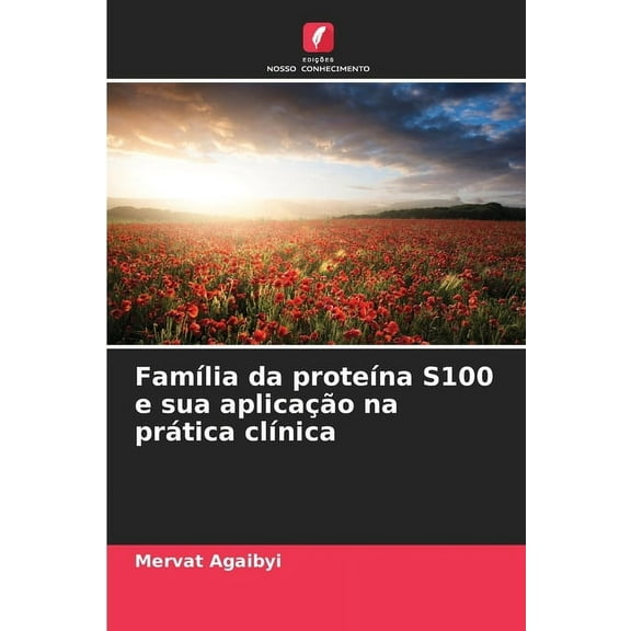 FamÃ­lia da proteÃ­na S100 e sua aplicaÃ§Ã£o na prÃ¡tica clÃ­nica, (Paperback)