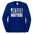 thumbnail image 2 of Jesus Matters Christian Love God Church | Mens Inspirational/Christian Long Sleeve T-Shirt, Royal, 2XL, 2 of 3