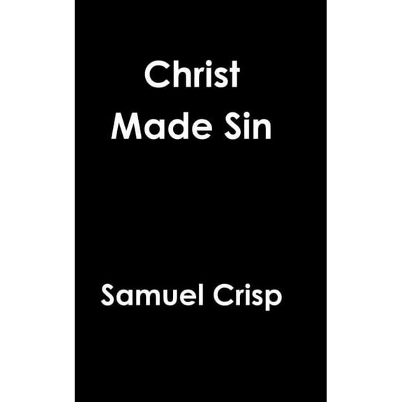 Christ Made Sin, (Hardcover)