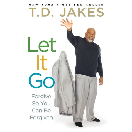 Let It Go : Forgive So You Can Be Forgiven