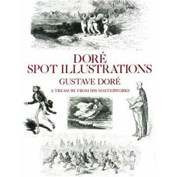 Pre-Owned Dore Spot Illustrations: A Treasury from His Masterworks (Dover Pictorial Archive Series) (Paperback) 048625495X 9780486254951