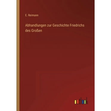 Abhandlungen zur Geschichte Friedrichs des Großen (Paperback)
