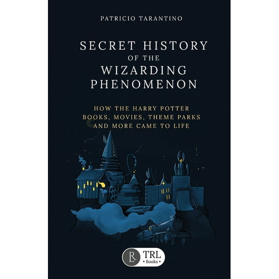 Secret History of the Wizarding Phenomenon, (Paperback)